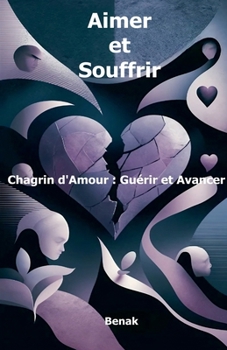 Aimer et Souffrir (Développement Personnel) (French Edition)