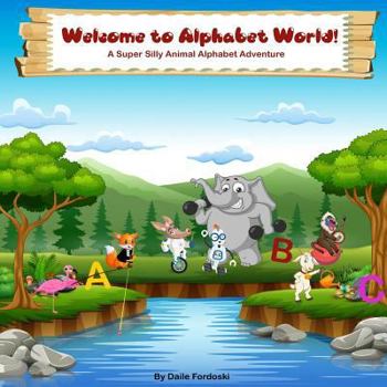 Paperback Welcome to Alphabet World: The Super Silly Animal Alphabet Adventure Book