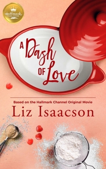 Paperback A Dash of Love: Based on a Hallmark Channel Original Movie Book