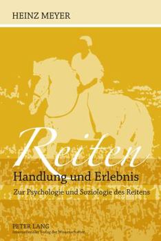 Paperback Reiten- Handlung und Erlebnis: Zur Psychologie und Soziologie des Reitens [German] Book