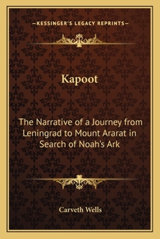Kapoot: The Narrative of a Journey from Leningrad to Mount Ararat in Search of Noah's Ark