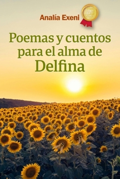 Poemas y cuentos para el alma de Delfina (Spanish Edition)