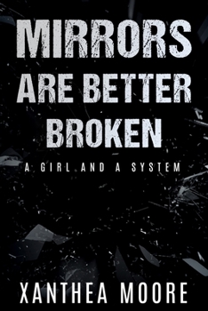 Paperback Mirrors Are Better Broken: A Girl and A System Book