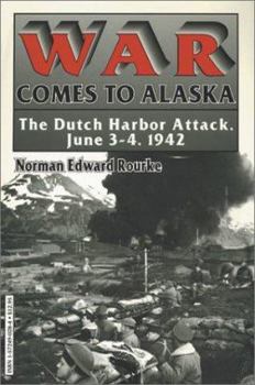 Paperback War Comes to Alaska: The Dutch Harbor Attack, June 3-4, 1942 (English and Japanese Edition) Book