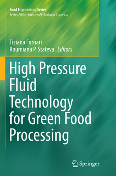 High Pressure Fluid Technology for Green Food Processing