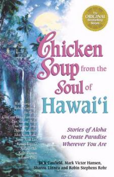 Paperback Chicken Soup from the Soul of Hawai'i: Stories of Aloha to Create Paradise Wherever You Are Book