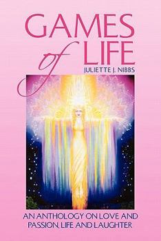 Games of Life: An Anthology on Love and Passion, Life and Laughter