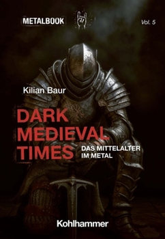 Paperback Dark Medieval Times: Das Mittelalter Im Metal [German] Book