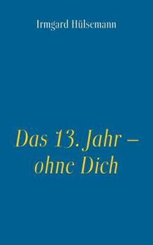 Paperback Das 13. Jahr - ohne Dich [German] Book