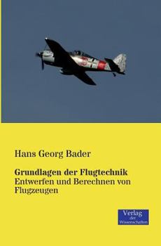 Paperback Grundlagen der Flugtechnik: Entwerfen und Berechnen von Flugzeugen [German] Book