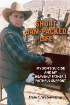 Perfect Paperback SHORT JAM-PACKED LIFE - MY SON'S SUICIDE AND MY HEAVENLY FATHER'S FAITHFUL SUPPORT Book