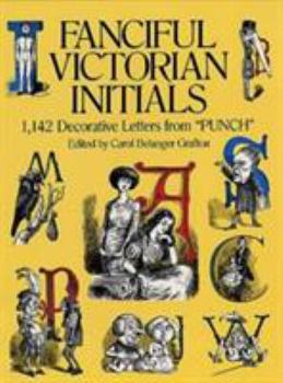 Paperback Fanciful Victorian Initials: 1,142 Decorative Letters from "Punch" Book