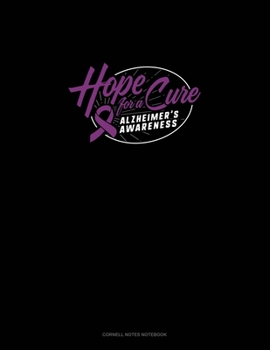 Paperback Hope For A Cure Alzheimer's Awareness: Cornell Notes Notebook Book