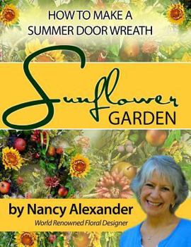 Paperback Sunflower Garden: How to Make a Summer Door Wreath Book
