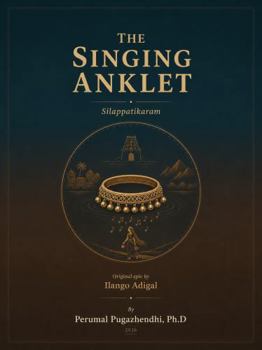 Hardcover THE SINGING ANKLET Silappatikaram Book