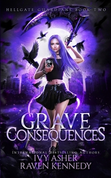 Grave Consequences - Book #2 of the Hellgate Guardians