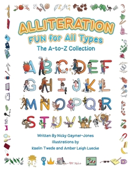 Alliteration Fun For All Types: The A to Z Collection
