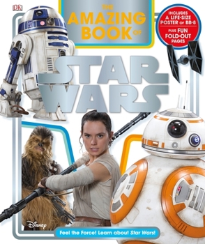Hardcover The Amazing Book of Star Wars: Feel the Force! Learn about Star Wars! Book