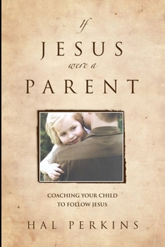 Paperback If Jesus Were a Parent Book