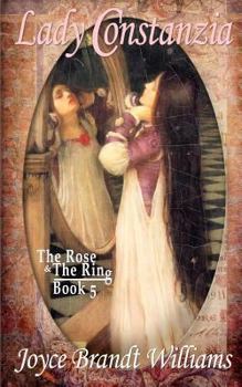 Lady Constanzia - Book #5 of the Rose & The Ring