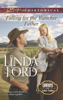 Falling for the Rancher Father - Book #7 of the Cowboys of Eden Valley