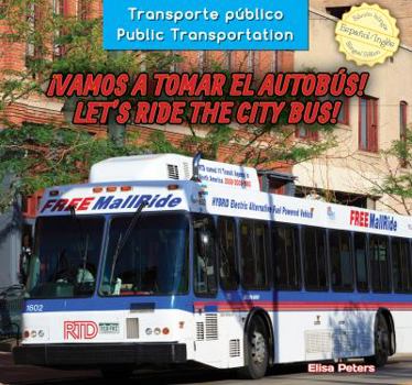 Library Binding ¡Vamos a Tomar El Autobús! / Let's Ride the City Bus! Book