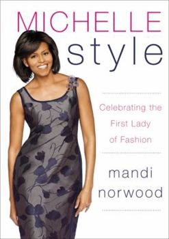 Hardcover Michelle Style: Celebrating the First Lady of Fashion Book