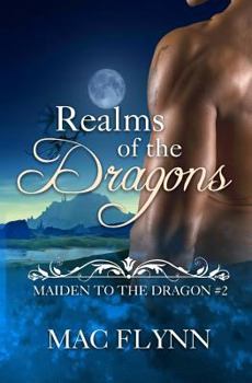 Realms of the Dragons: Maiden to the Dragon #2 - Book #2 of the Maiden to the Dragon