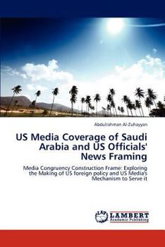 Paperback US Media Coverage of Saudi Arabia and US Officials' News Framing Book