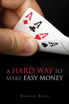 Paperback A Hard Way to Make Easy Money Book