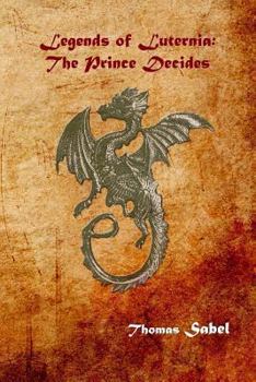 Paperback Legends of Luternia: The Prince Decides Book