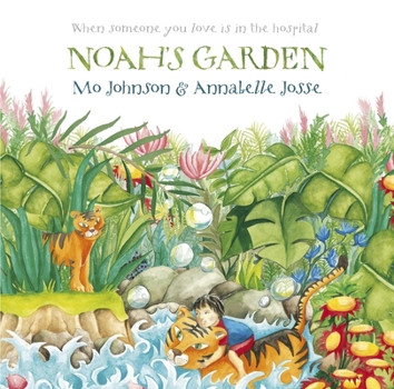 Hardcover Noah's Garden: When Someone You Love Is in the Hospital Book