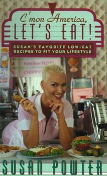 Paperback C'Mon America, Let's Eat!: Susan's Favorite Low-Fat Recipes to Fit Your Lifestyle Book