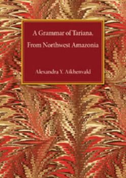 Hardcover A Grammar of Tariana, from Northwest Amazonia Book