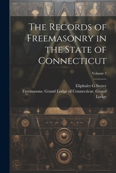 Paperback The Records of Freemasonry in the State of Connecticut; Volume 2 Book