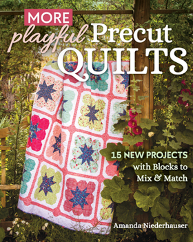 Paperback More Playful Precut Quilts: 15 New Projects with Blocks to Mix & Match Book