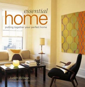 Paperback Essential Home: Putting Together Your Perfect Home Book