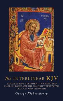 Hardcover The Interlinear KJV: Parallel New Testament in Greek and English Based On the Majority Text with Lexicon and Synonyms Book
