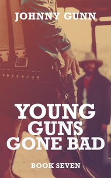 Paperback Young Guns Gone Bad: A Terrence Corcoran Western Book