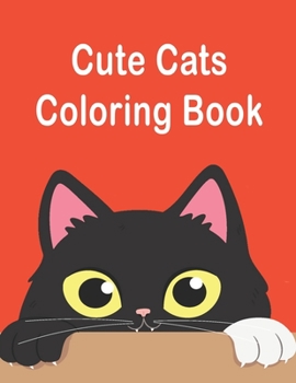 Paperback cute cats coloring book: Fun And Easy Colouring Pages in Cute and Adorable Cartoon Cats Book