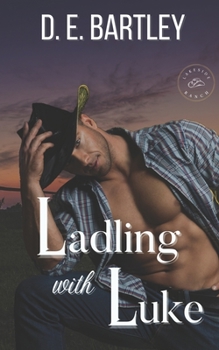 Paperback Ladling with Luke: Lakeside Ranch Book One Book