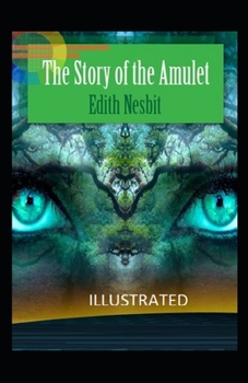 The Story of the Amulet Illustrated