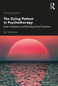 Paperback The Dying Patient in Psychotherapy: Erotic Transference and Boarding School Syndrome Book