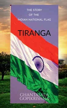 The Story of the Indian National Fag: Tiranga