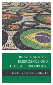 Paperback Brazil and the Emergence of a Digital Lusosphere Book