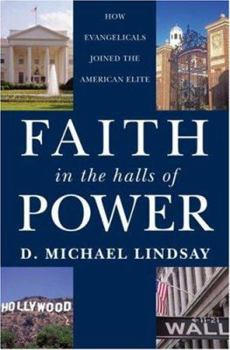 Hardcover Faith in the Halls of Power: How Evangelicals Joined the American Elite Book