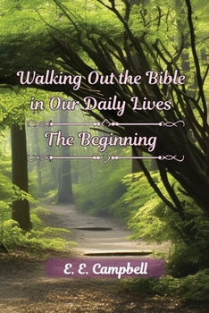 Walking Out the Bible in Our Daily Lives: The Beginning