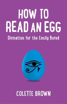 Paperback How to Read an Egg: Divination for the Easily Bored Book