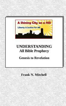 Paperback UNDERSTANDING All Bible Prophecy: Genesis to Revelation Book