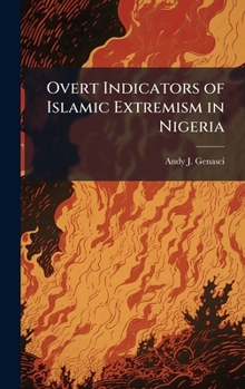 Hardcover Overt Indicators of Islamic Extremism in Nigeria Book